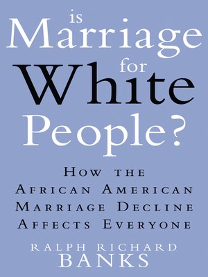 cover image of Is Marriage for White People?